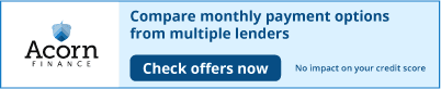 Acorn Finance smaller banner stating Compare monthly payment options from multiple lenders Acorn Finance smaller banner stating Compare monthly payment options from multiple lenders